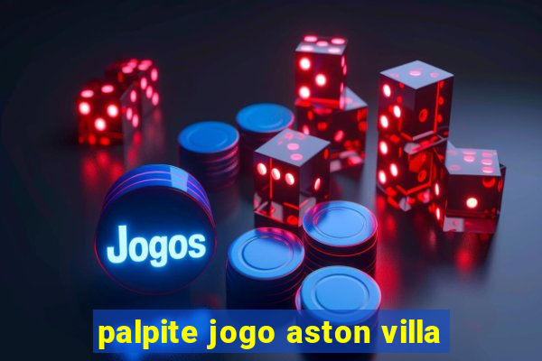 palpite jogo aston villa